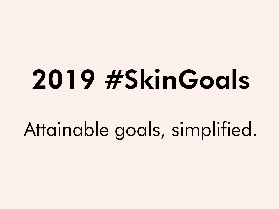 2019 #SkinGoals