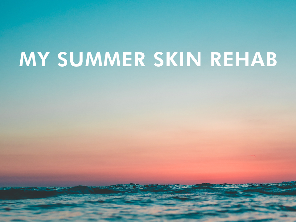 summer skin rehab