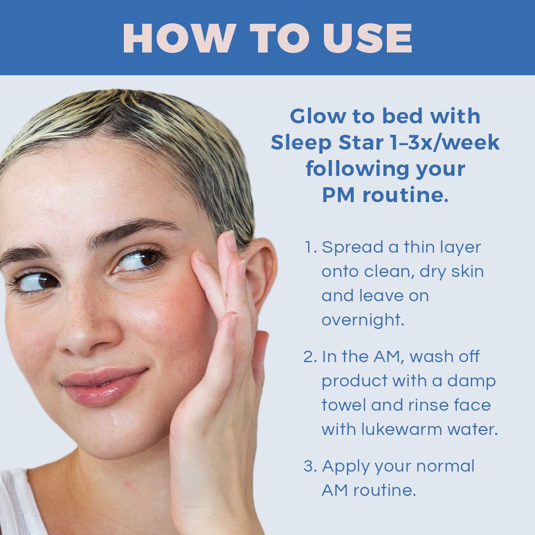 How to use Sleep Star – apply to cleansed face at night 2 to 3 times per week